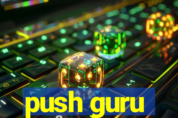 push guru